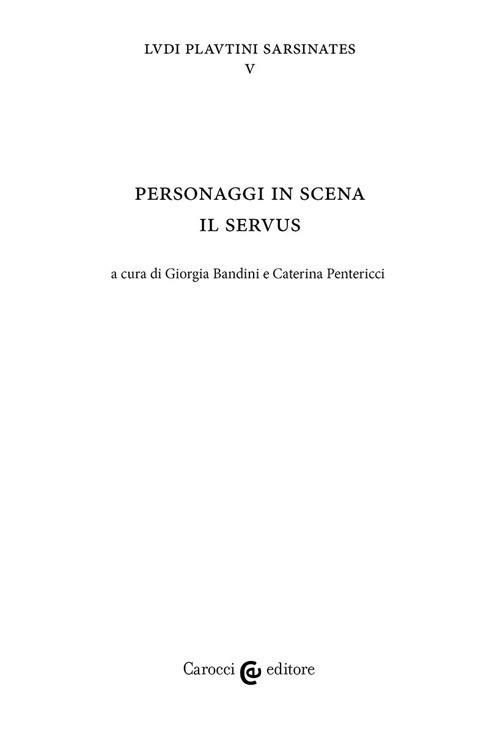 Personaggi in scena: il servus. Ludi plautini sarsinates. Vol. 5 - copertina