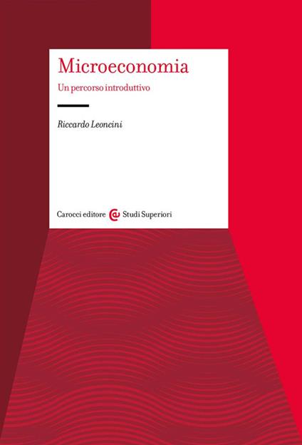 Microeconomia. Un percorso introduttivo - Riccardo Leoncini - copertina