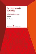 La democrazia ateniese. Storia di un'idea dall'età classica al XXI secolo