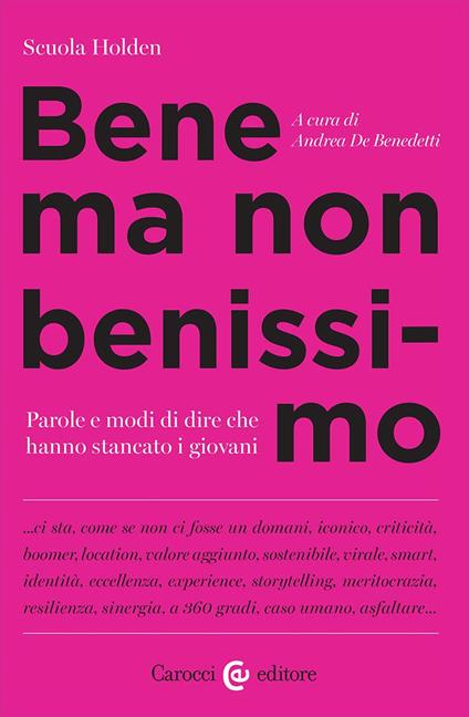 Bene ma non benissimo. Parole e modi di dire che hanno stancato i giovani - copertina