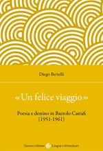 «Un felice viaggio». Poesia e destino in Bartolo Cattafi (1951-1961)