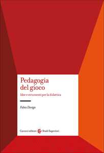 Libro Pedagogia del gioco. Idee e strumenti per la didattica Fabio Dovigo