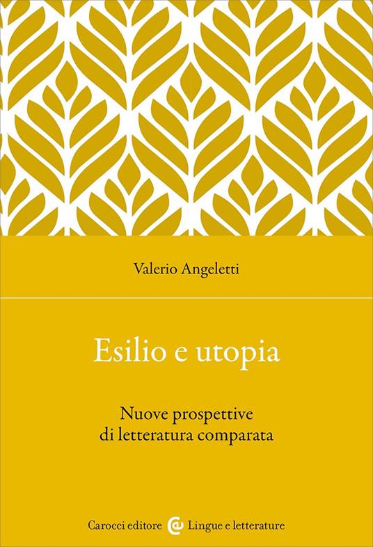 Esilio e utopia. Nuove prospettive di letteratura comparata - Valerio Angeletti - copertina