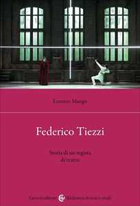 Libro Federico Tiezzi. Storia di un regista di teatro Lorenzo Mango