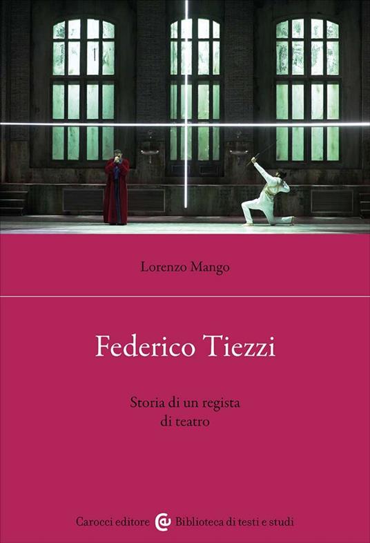 Federico Tiezzi. Storia di un regista di teatro - Lorenzo Mango - copertina