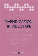 Rivendicazioni in videotape. Movimenti per una Barcellona comunitaria (1977-1983)
