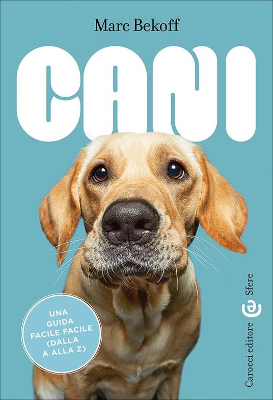Cani. Una guida facile facile (dalla A alla Z) - Marc Bekoff - copertina