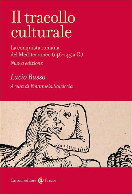 Il tracollo culturale. La conquista romana del Mediterraneo (146-145 a.C.) - Lucio Russo - copertina