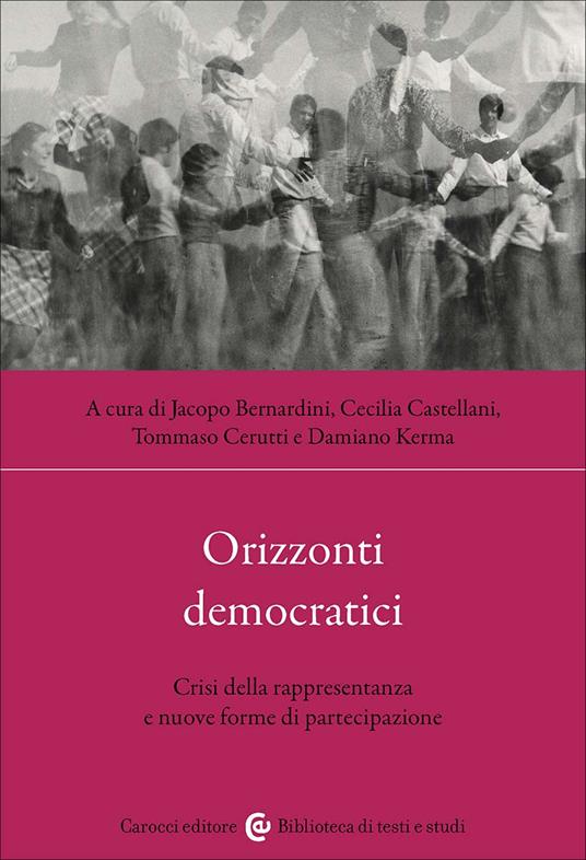 Orizzonti democratici. Crisi della rappresentanza e nuove forme di partecipazione - copertina