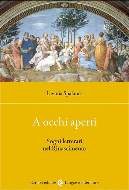 A occhi aperti. Sogni letterari nel Rinascimento - Lavinia Spalanca - copertina