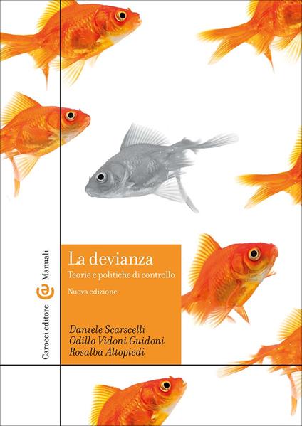 La devianza. Teorie e politiche di controllo - Daniele Scarscelli,Odillo Vidoni Guidoni - copertina
