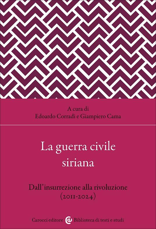 La guerra civile siriana. Dall'insurrezione alla rivoluzione (2011-2024) - copertina