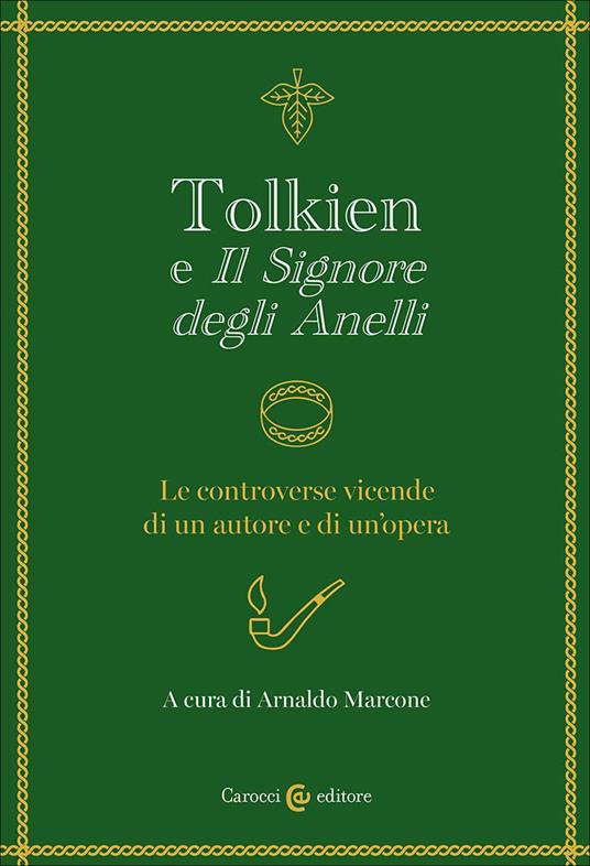 Tolkien e «Il signore degli anelli». Le controverse vicende di un autore e di un'opera - copertina