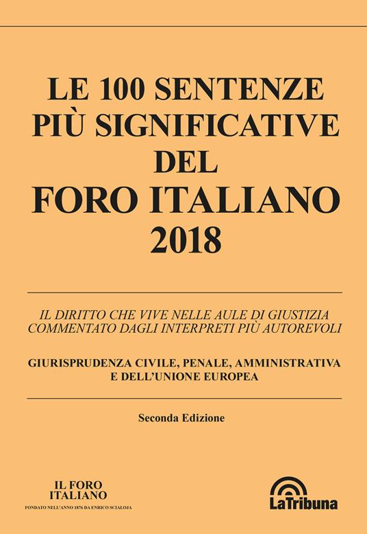 Le 100 sentenze più significative del Foro italiano 2018 - copertina