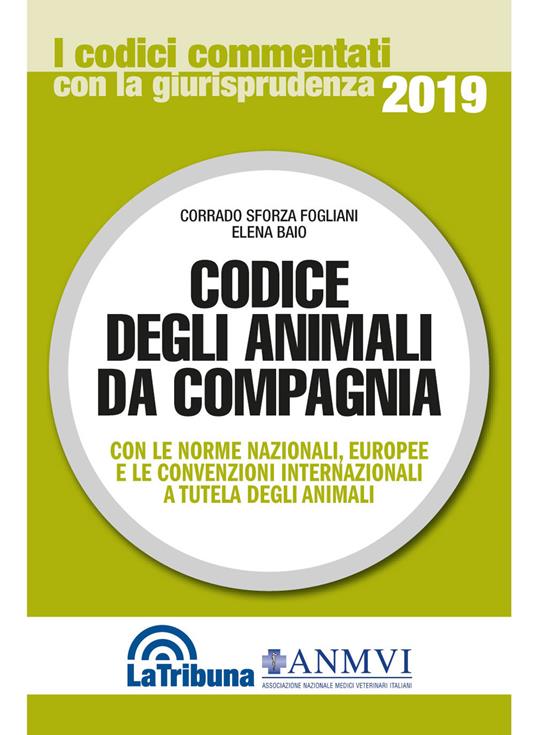 Codice degli animali da compagnia - Corrado Sforza Fogliani,Elena Baio - copertina