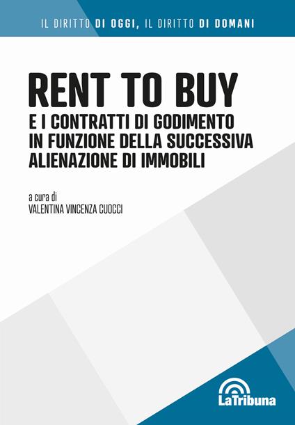 Rent to buy e i contratti di godimento in funzione della successiva alienazione di immobili - copertina