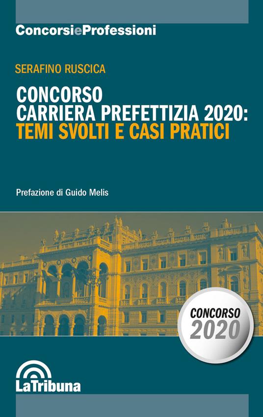 Concorso carriera prefettizia 2020: temi svolti e casi pratici - Serafino Ruscica - copertina