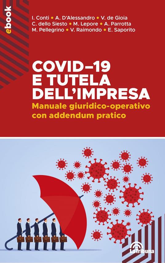 Covid-19 e tutela dell'impresa. Manuale giuridico-operativo con addendum pratico - V.V.A.A. - ebook