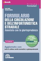 Formulario della circolazione e dell'infortunistica stradale. Annotato con la giurisprudenza