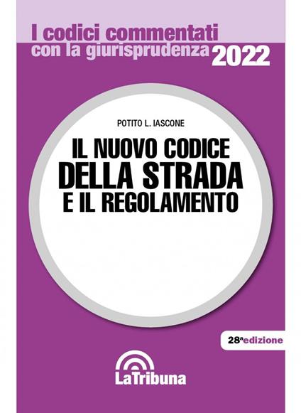 Il nuovo codice della strada e il regolamento. Il prontuario delle infrazioni. Con App Tribunacodici - Potito L. Iascone - copertina