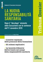 La nuova responsabilità sanitaria. Dopo il «decalogo» emanato dalla Cassazione con le sentenze dell'11 novembre 2019