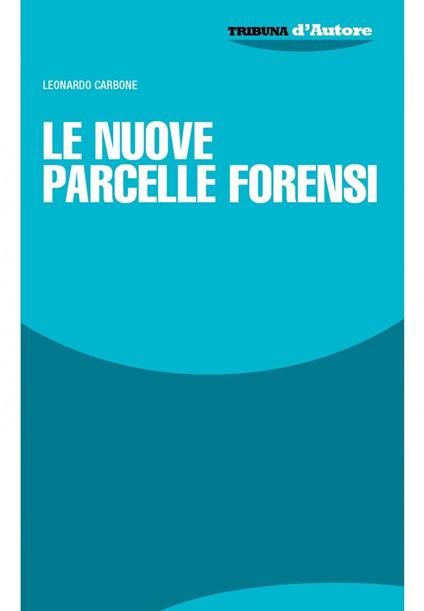 Le nuove parcelle forensi - Leonardo Carbone - copertina