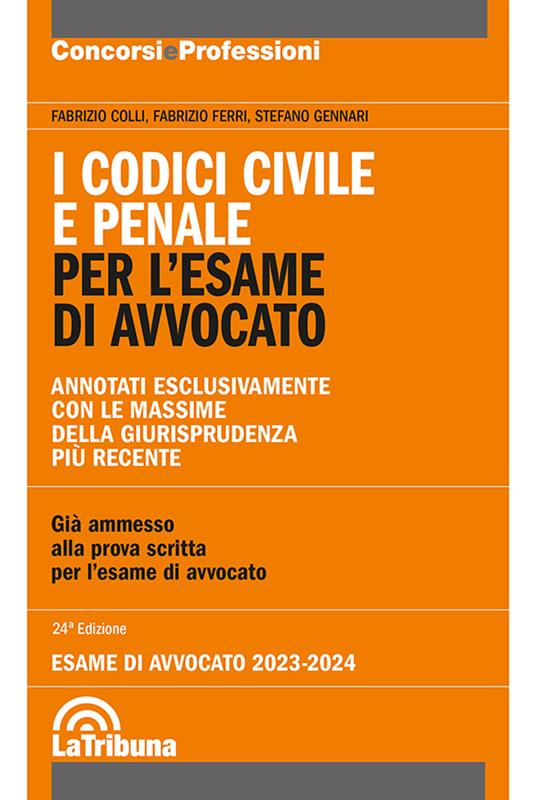 I codici civile e penale. Per l'esame di avvocato - Fabrizio Colli,Fabrizio Ferri,Stefano Gennari - copertina