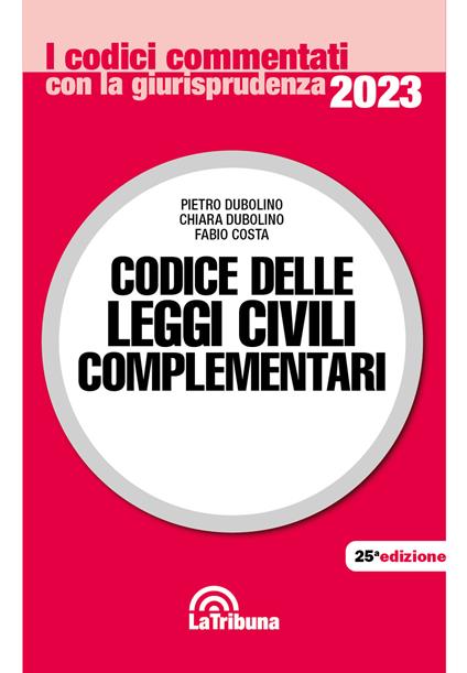 Codice delle leggi civili complementari - Pietro Dubolino,Chiara Dubolino,Fabio Costa - copertina