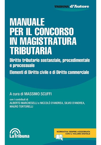 Manuale per il concorso in magistratura tributaria - Alberto Marcheselli,Silvio D'Andrea,Massimo Scuffi - copertina
