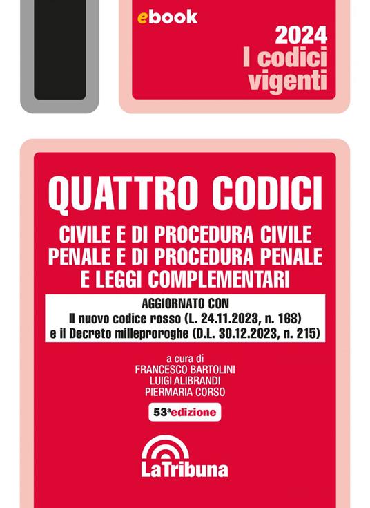 Quattro codici. Civile e di procedura civile, penale e di procedura penale e leggi complementari - Luigi Alibrandi,Francesco Bartolini,Piermaria Corso - ebook