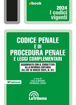 Codice penale e di procedura penale e leggi complementari. Aggiornato con il correttivo alla Riforma Cartabia (D.L.vo. 19 marzo 2024, n. 31)