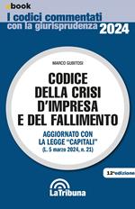 Codice della crisi d'impresa e del fallimento. Aggiornato con la legge «Capitali» (L. 5 marzo 2024, n. 21)