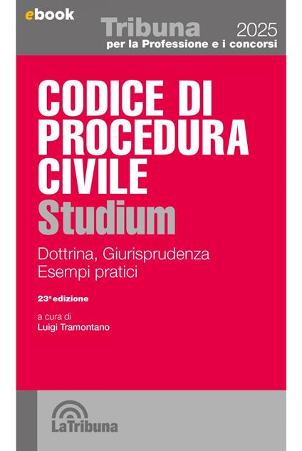 Codice di procedura civile Studium. Dottrina, giurisprudenza, schemi, esempi pratici - Luigi Tramontano - ebook