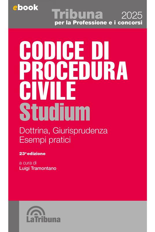 Codice di procedura civile Studium. Dottrina, giurisprudenza, schemi, esempi pratici - Luigi Tramontano - ebook