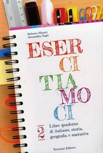 Esercitiamoci. Libro quaderno di: italiano, storia, geografia e narrativa. Per la Scuola media -  Roberta Minotti, Alessandra Negri - copertina
