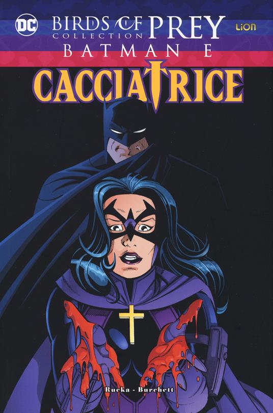 Batman e Cacciatrice. Birds of prey collection - Doug Moench,Greg Rucka - copertina