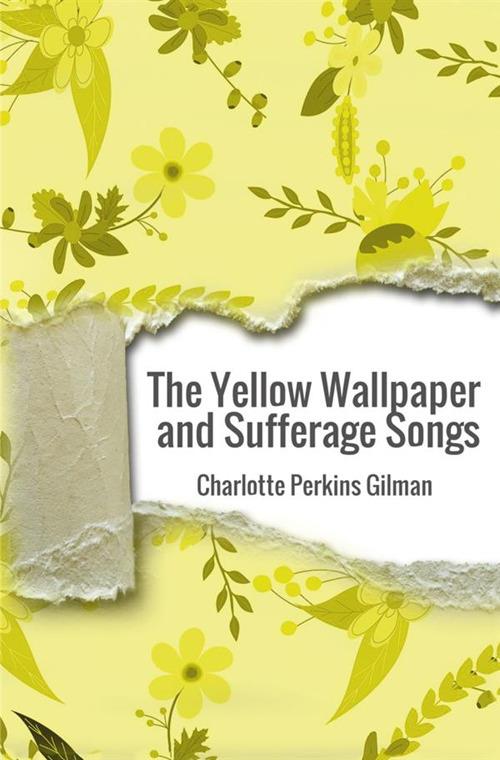 The yellow wallpaper and suffrage songs - Charlotte Perkins Gilman - copertina