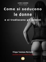 Come si seducono le donne e si tradiscono gli uomini