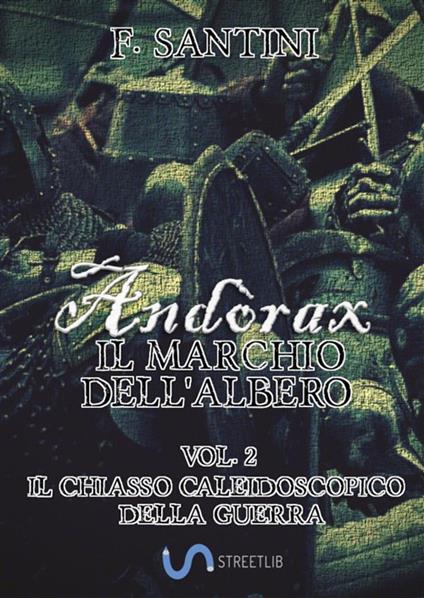 Il Andòrax. Il marchio dell'albero. Vol. 2 - F. Santini - ebook