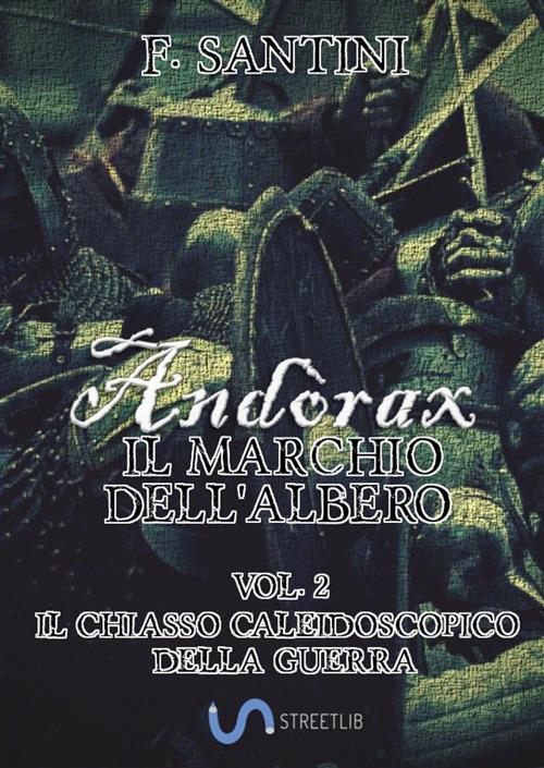 Il Andòrax. Il marchio dell'albero. Vol. 2 - F. Santini - ebook