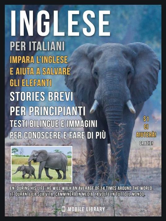 Inglese Per Italiani - Impara L'Inglese e Aiuta a Salvare Gli Elefanti - Mobile Library - ebook