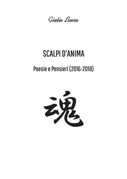 Scalpi d'anima. Poesie e pensieri (2016-2018) - Giulio Boero - ebook