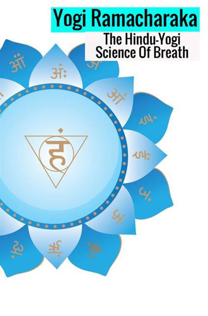 The hindu-yogi science of breath. A complete manual of the oriental breathing philosophy of physical, mental, psychic and spiritual development - yogi Ramacharaka - copertina