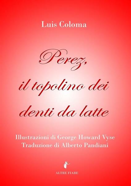 Perez, il topolino dei denti da latte - Luis Coloma Roldán - ebook