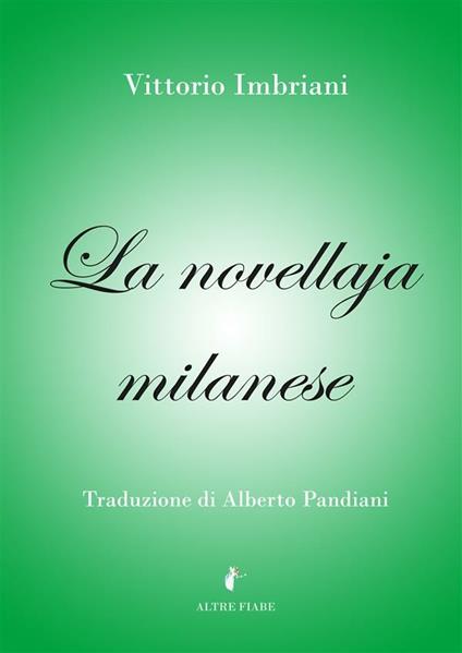 La novellaja milanese. Esempii e panzane lombarde raccolte nel Milanese - Vittorio Imbriani - ebook