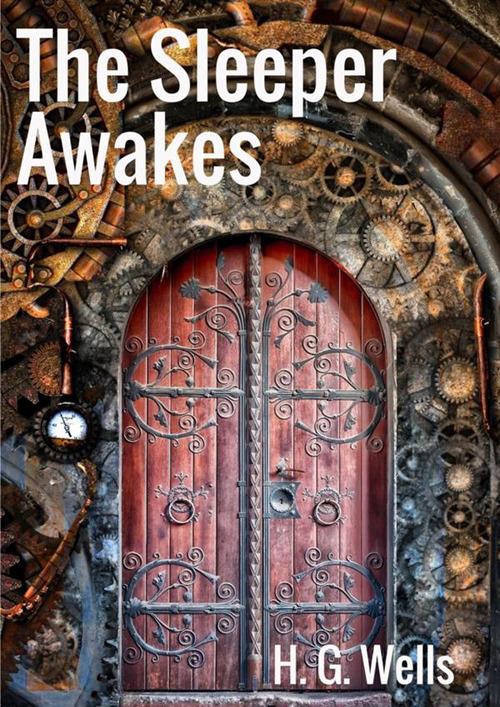 The sleeper awakes - Herbert George Wells - copertina