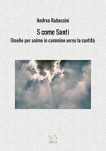 S come santi. Omelie per anime in cammino verso la santità