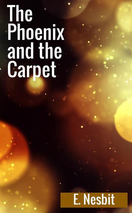 The phoenix and the carpet - Edith Nesbit - copertina
