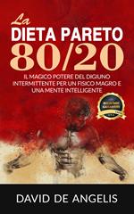 La dieta Pareto 80/20. Il magico potere del digiuno intermittente per un fisico magro e una mente intelligente