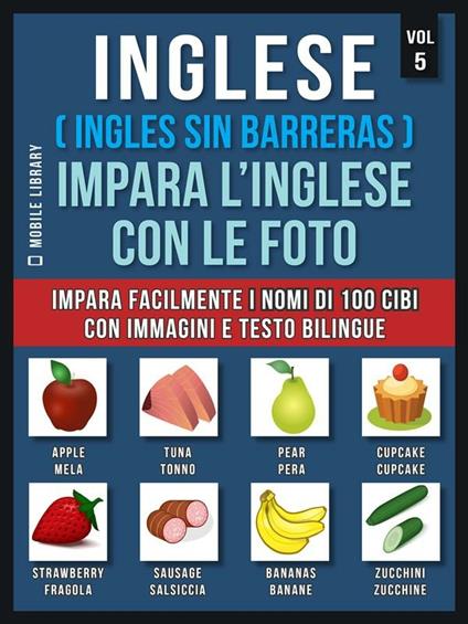 Inglese (Ingles sin barreras). Impara l'inglese con le foto. Vol. 5 - Mobile Library - ebook